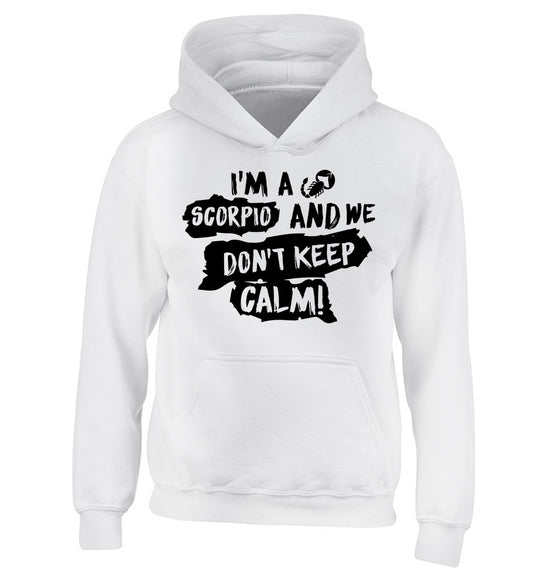I'm a scorpio and we don't keep calm children's white hoodie 12-13 Years