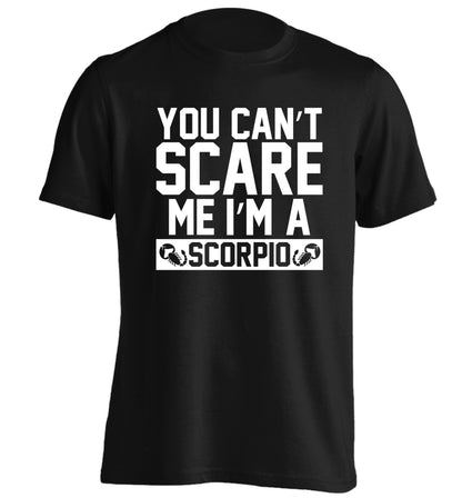 You can't scare me I'm a scorpio adults unisex black Tshirt 2XL