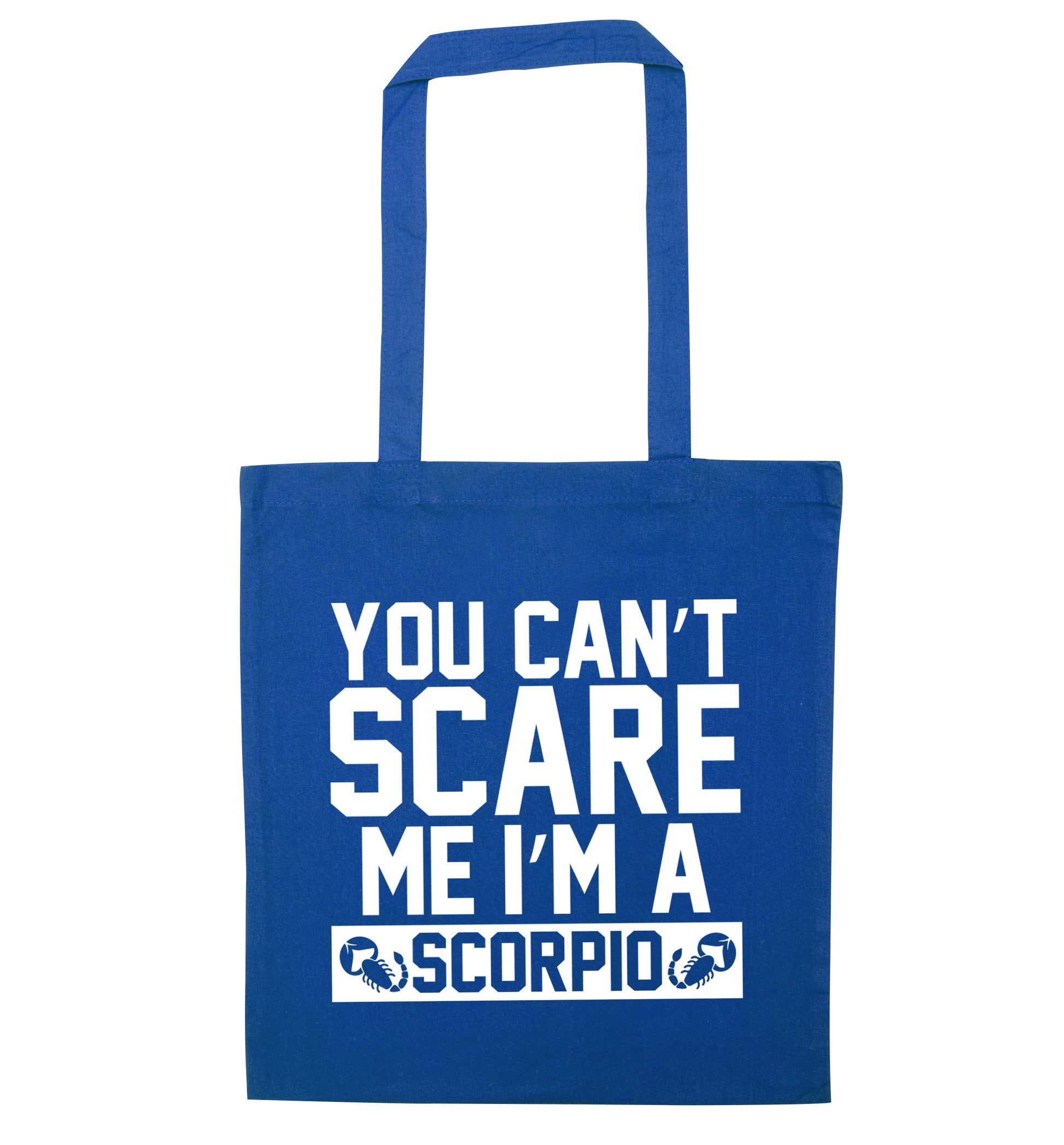 You can't scare me I'm a scorpio blue tote bag