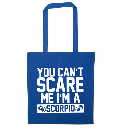 You can't scare me I'm a scorpio blue tote bag