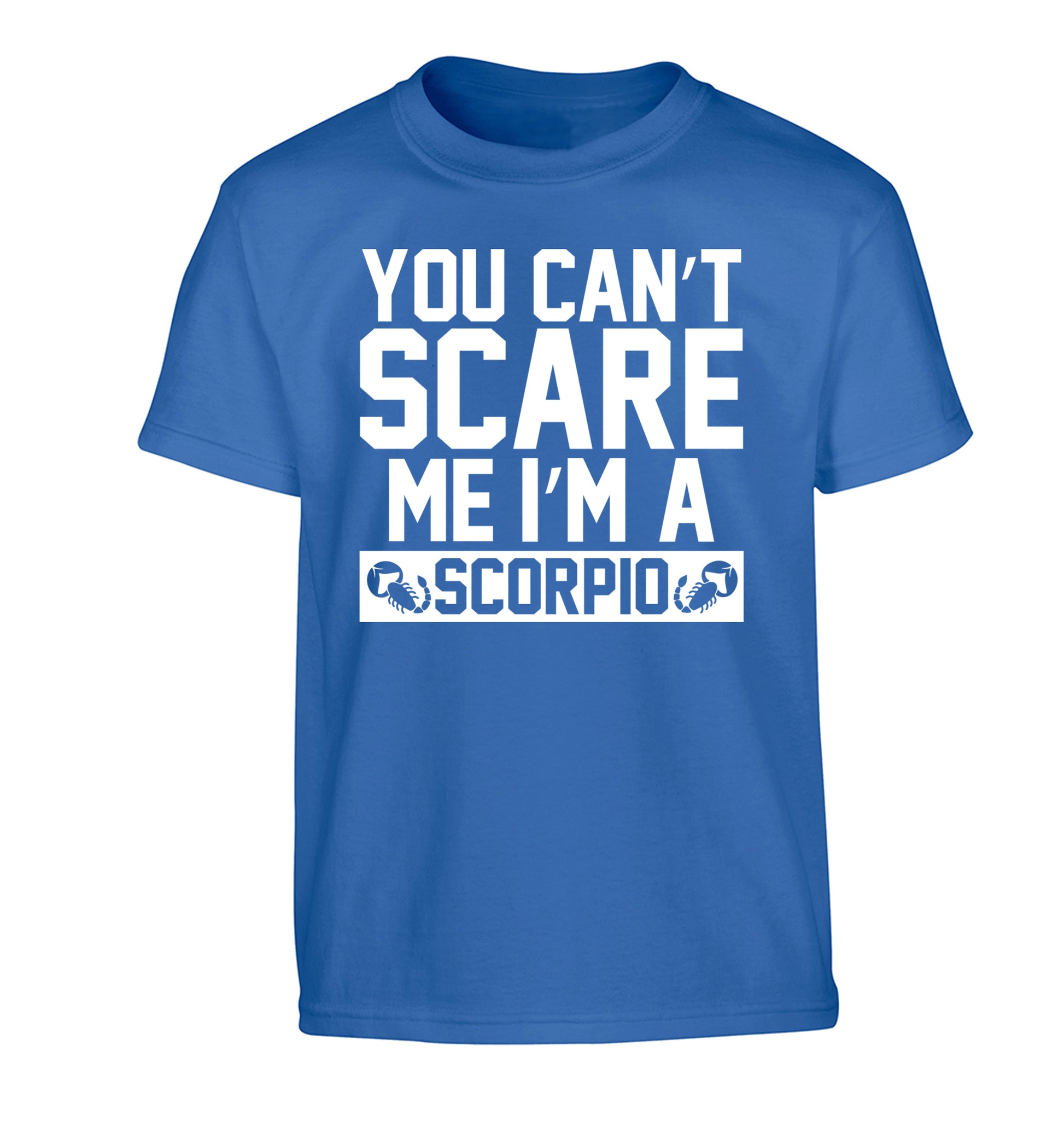 You can't scare me I'm a scorpio Children's blue Tshirt 12-13 Years
