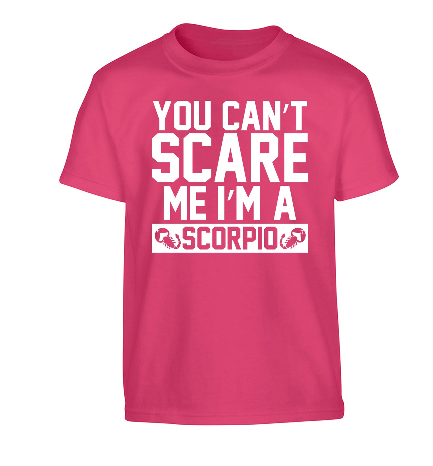 You can't scare me I'm a scorpio Children's pink Tshirt 12-13 Years