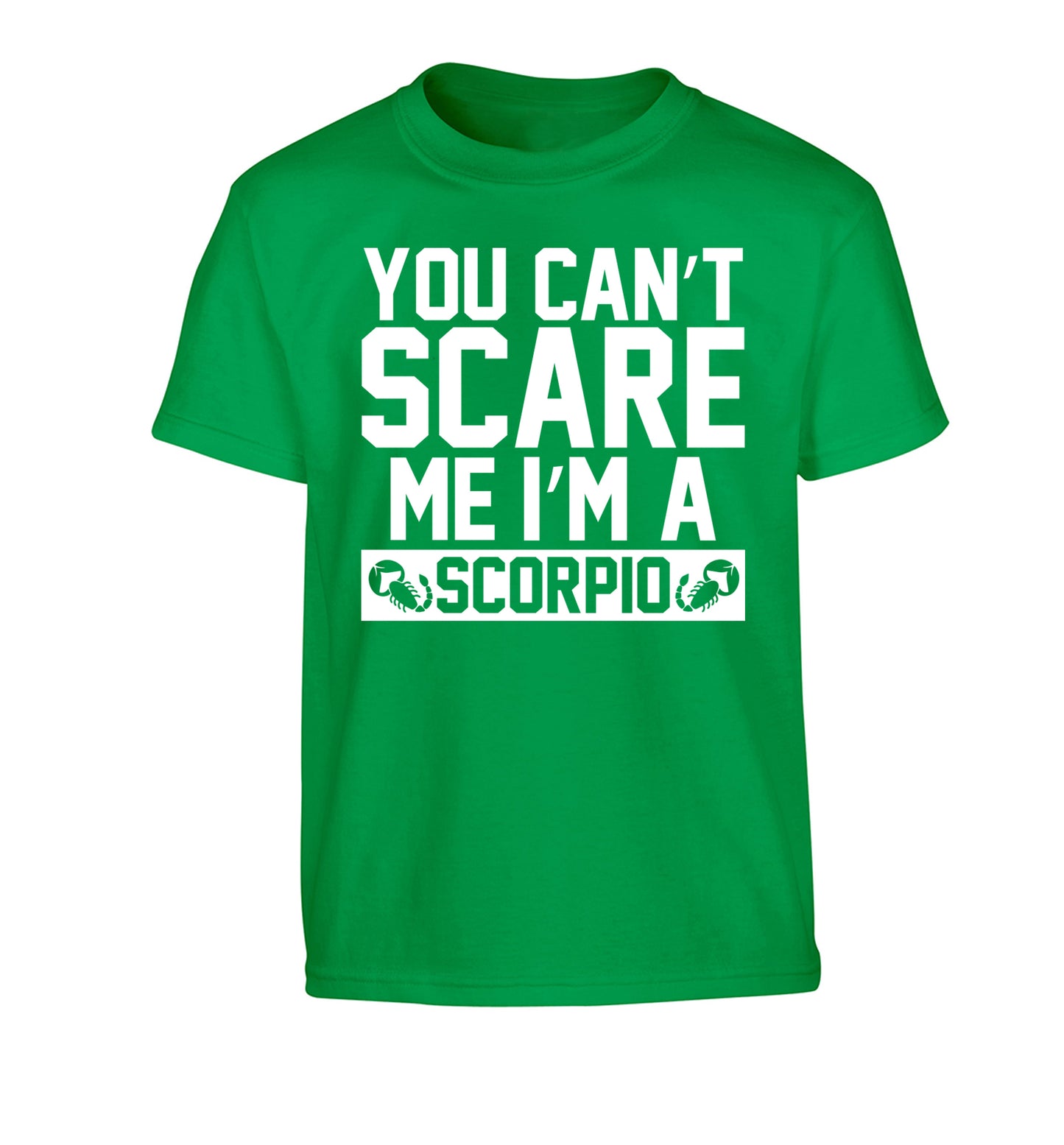 You can't scare me I'm a scorpio Children's green Tshirt 12-13 Years