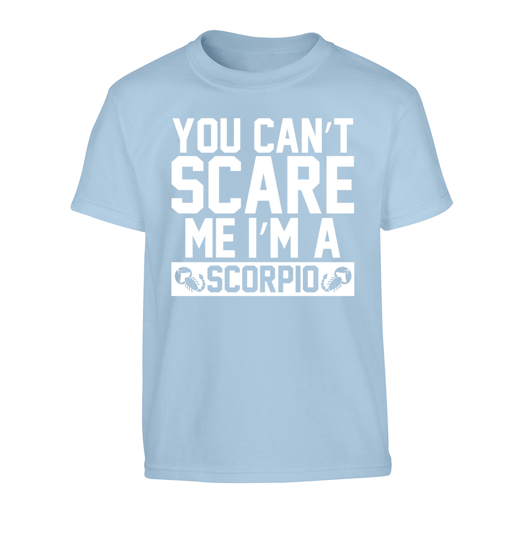 You can't scare me I'm a scorpio Children's light blue Tshirt 12-13 Years