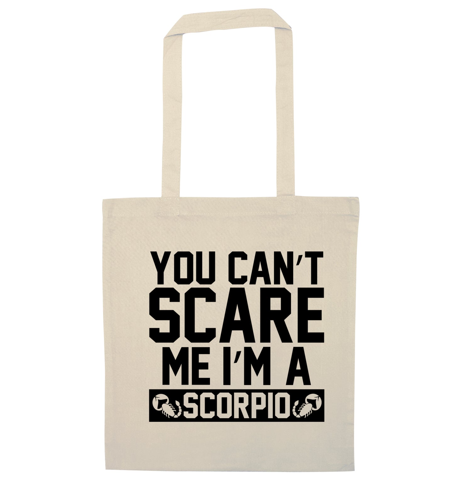 You can't scare me I'm a scorpio natural tote bag