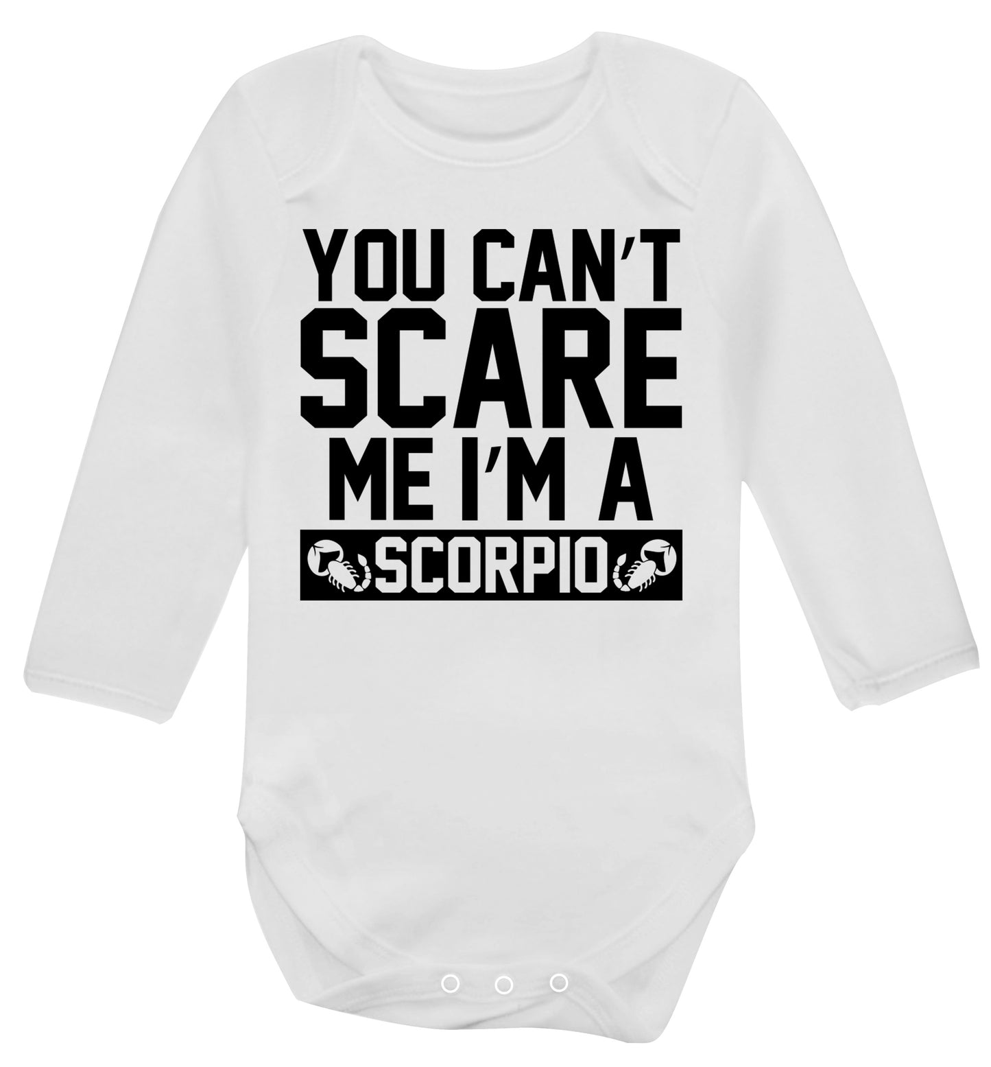 You can't scare me I'm a scorpio Baby Vest long sleeved white 6-12 months