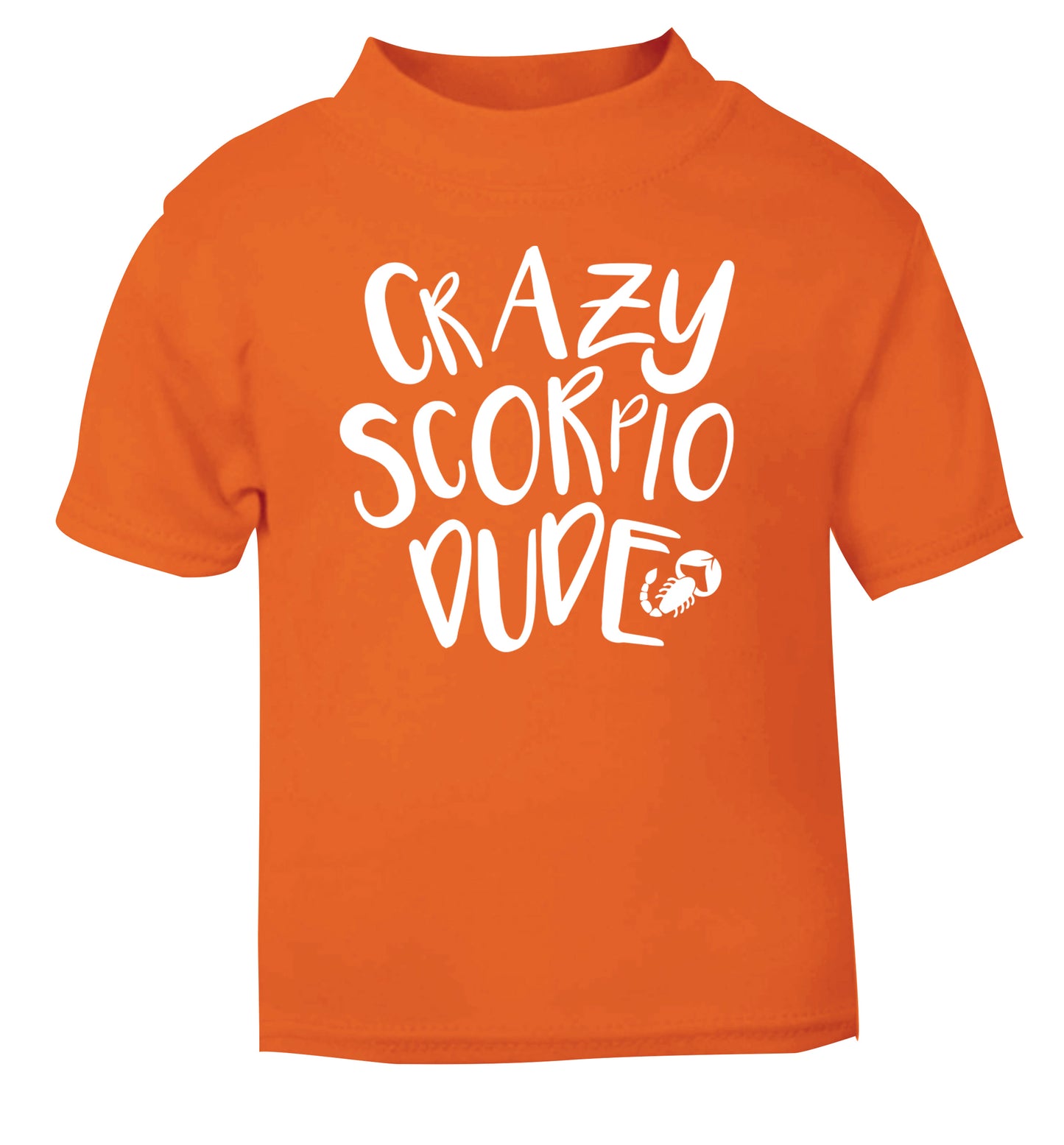 Crazy scorpio dude orange Baby Toddler Tshirt 2 Years