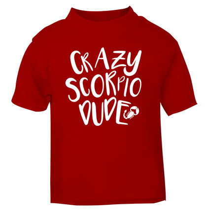 Crazy scorpio dude red Baby Toddler Tshirt 2 Years