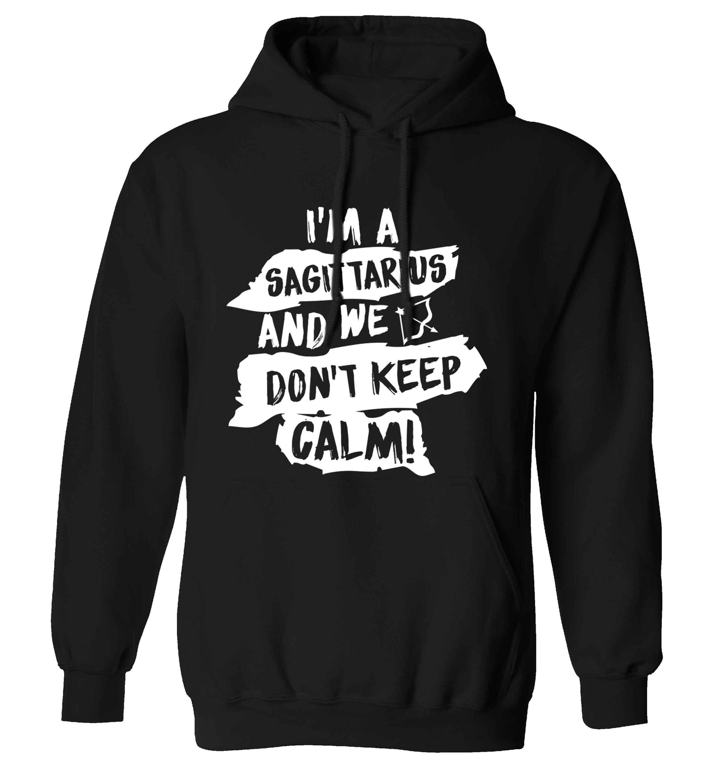 I'm a sagittarius and we don't keep calm adults unisex black hoodie 2XL