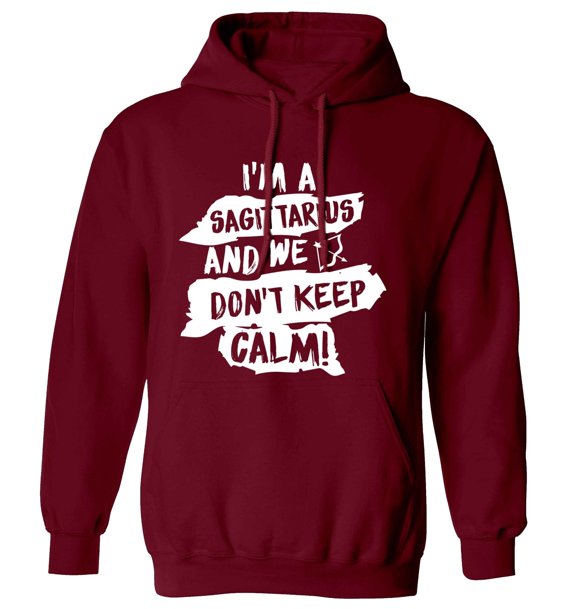 I'm a sagittarius and we don't keep calm adults unisex maroon hoodie 2XL