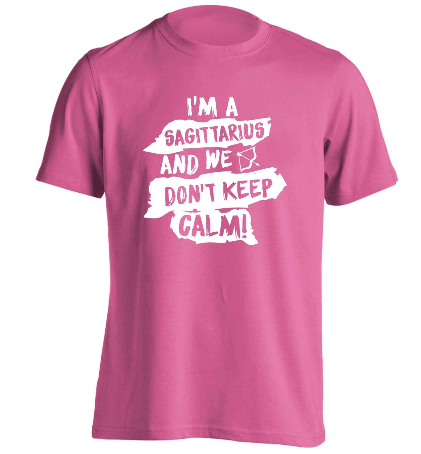 I'm a sagittarius and we don't keep calm adults unisex pink Tshirt 2XL