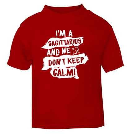 I'm a sagittarius and we don't keep calm red Baby Toddler Tshirt 2 Years