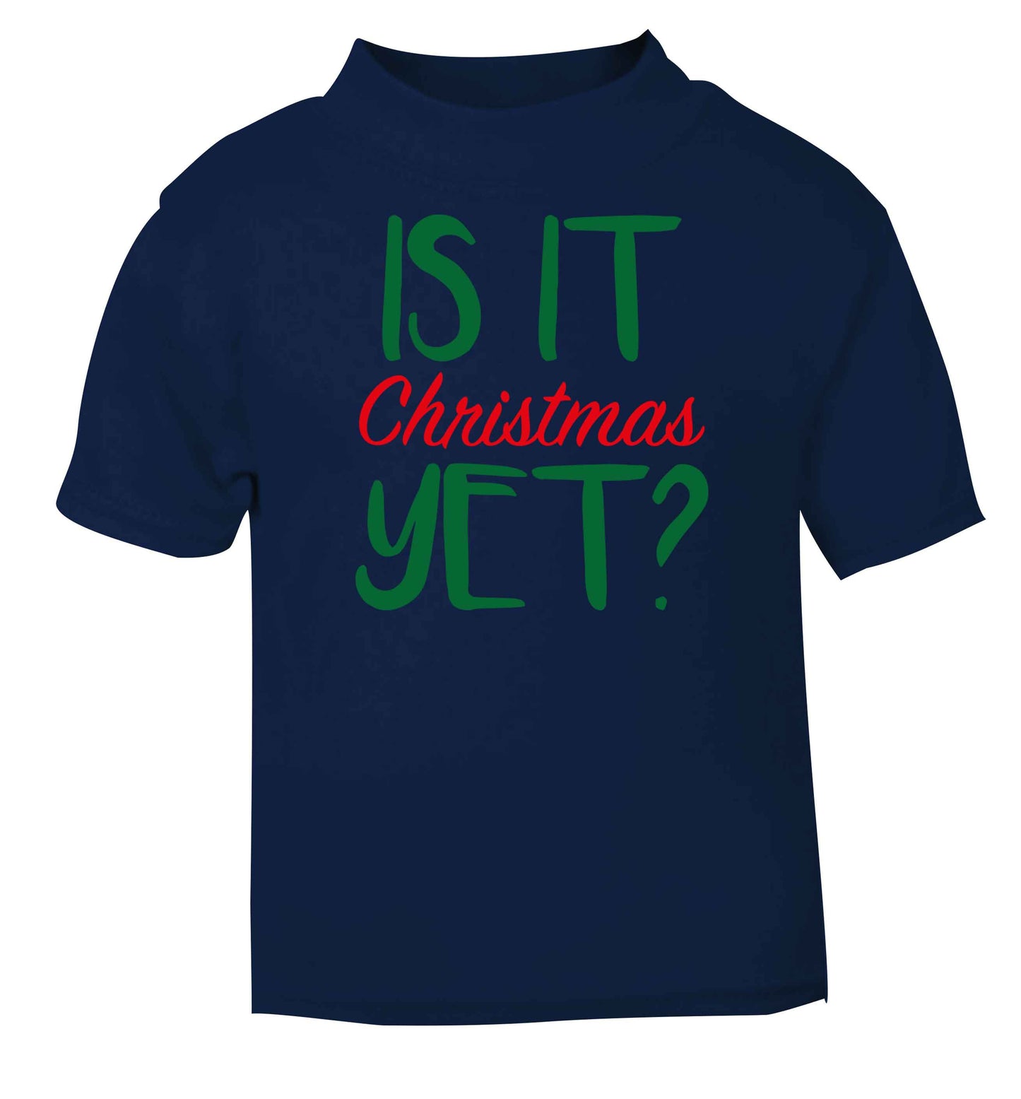 Is it Christmas yet? navy baby toddler Tshirt 2 Years
