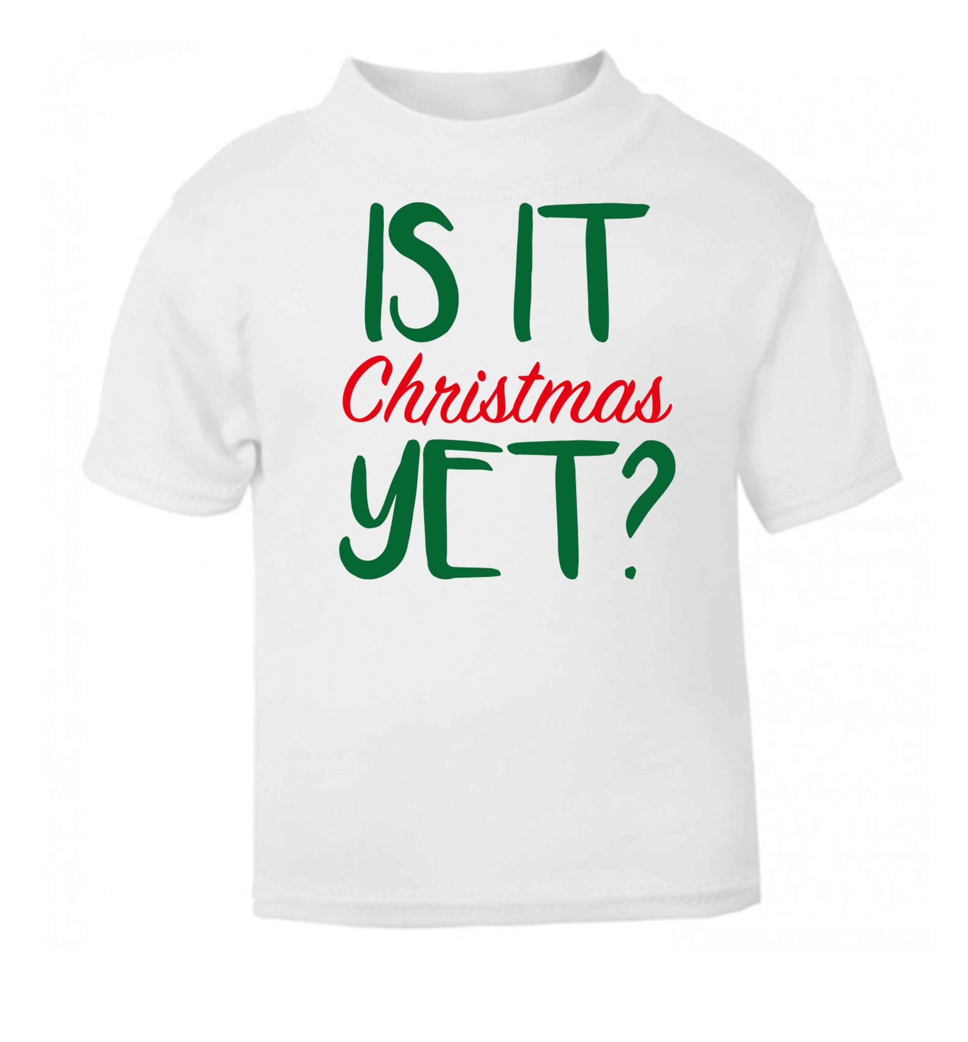 Is it Christmas yet? white baby toddler Tshirt 2 Years