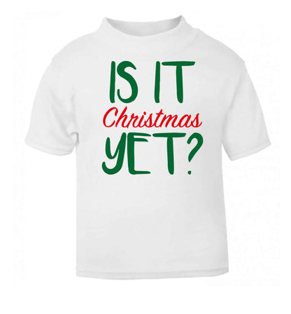 Is it Christmas yet? white baby toddler Tshirt 2 Years