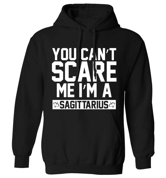 You can't scare me I'm a sagittarius adults unisex black hoodie 2XL