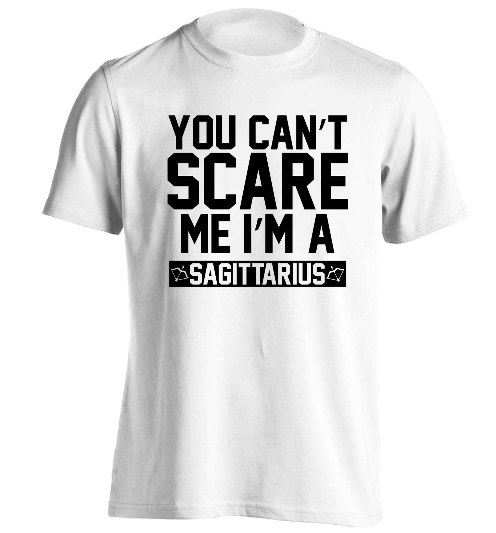 You can't scare me I'm a sagittarius adults unisex white Tshirt 2XL