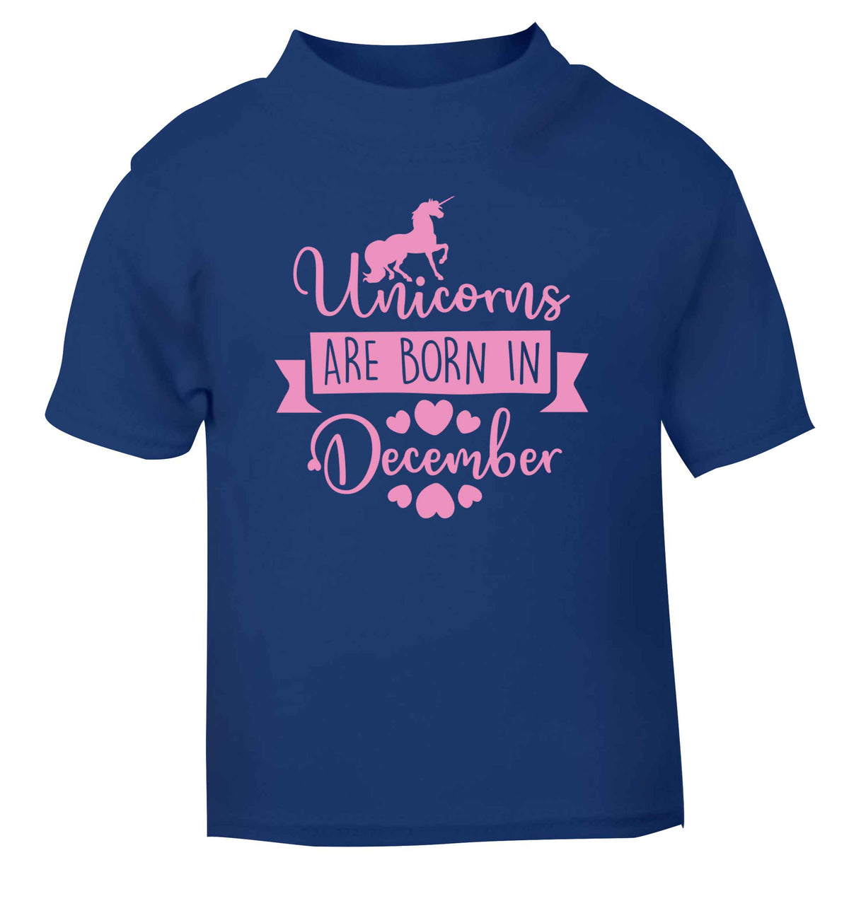 Unicorns are born in December blue Baby Toddler Tshirt 2 Years