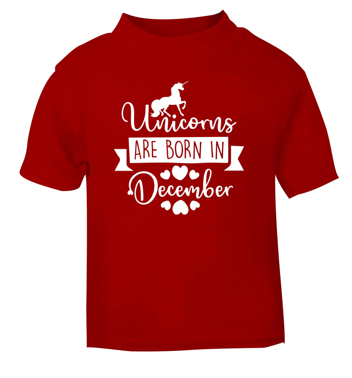 Unicorns are born in December red Baby Toddler Tshirt 2 Years