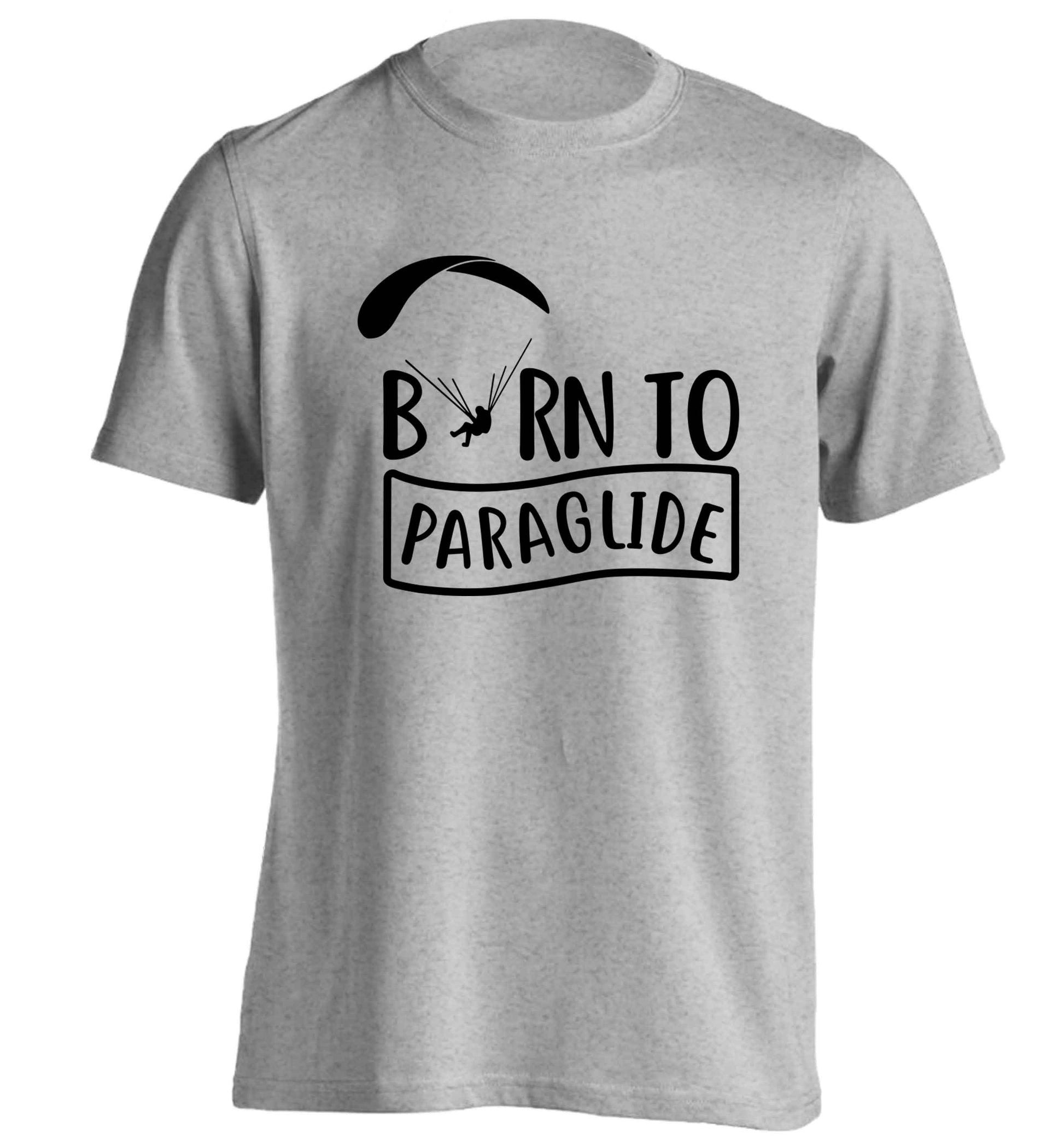 Born to paraglide adults unisex grey Tshirt 2XL