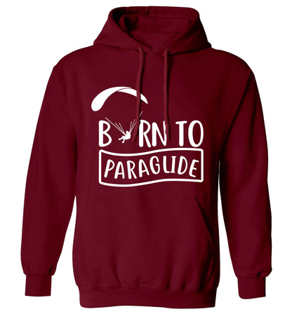 Born to paraglide adults unisex maroon hoodie 2XL