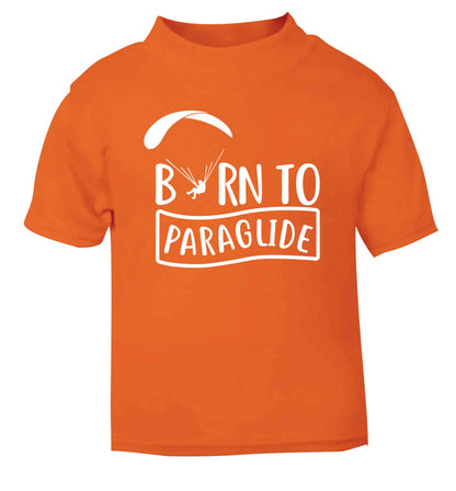 Born to paraglide orange Baby Toddler Tshirt 2 Years