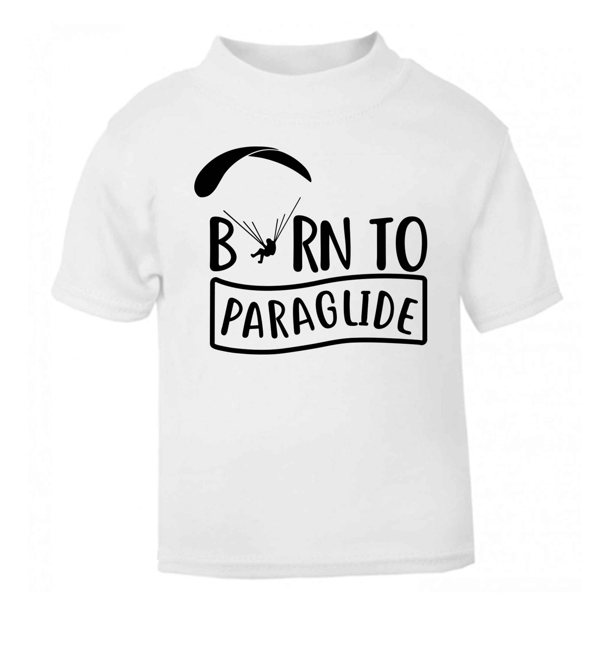 Born to paraglide white Baby Toddler Tshirt 2 Years