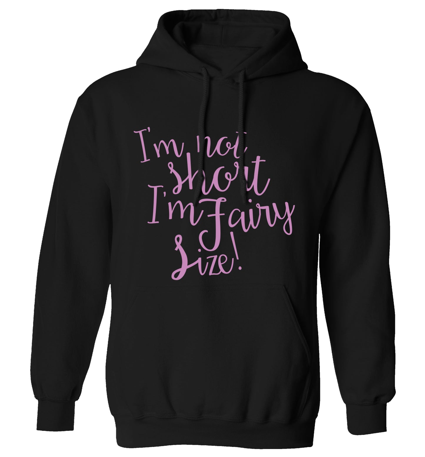 I'm not short I'm fairy sized! adults unisex black hoodie 2XL