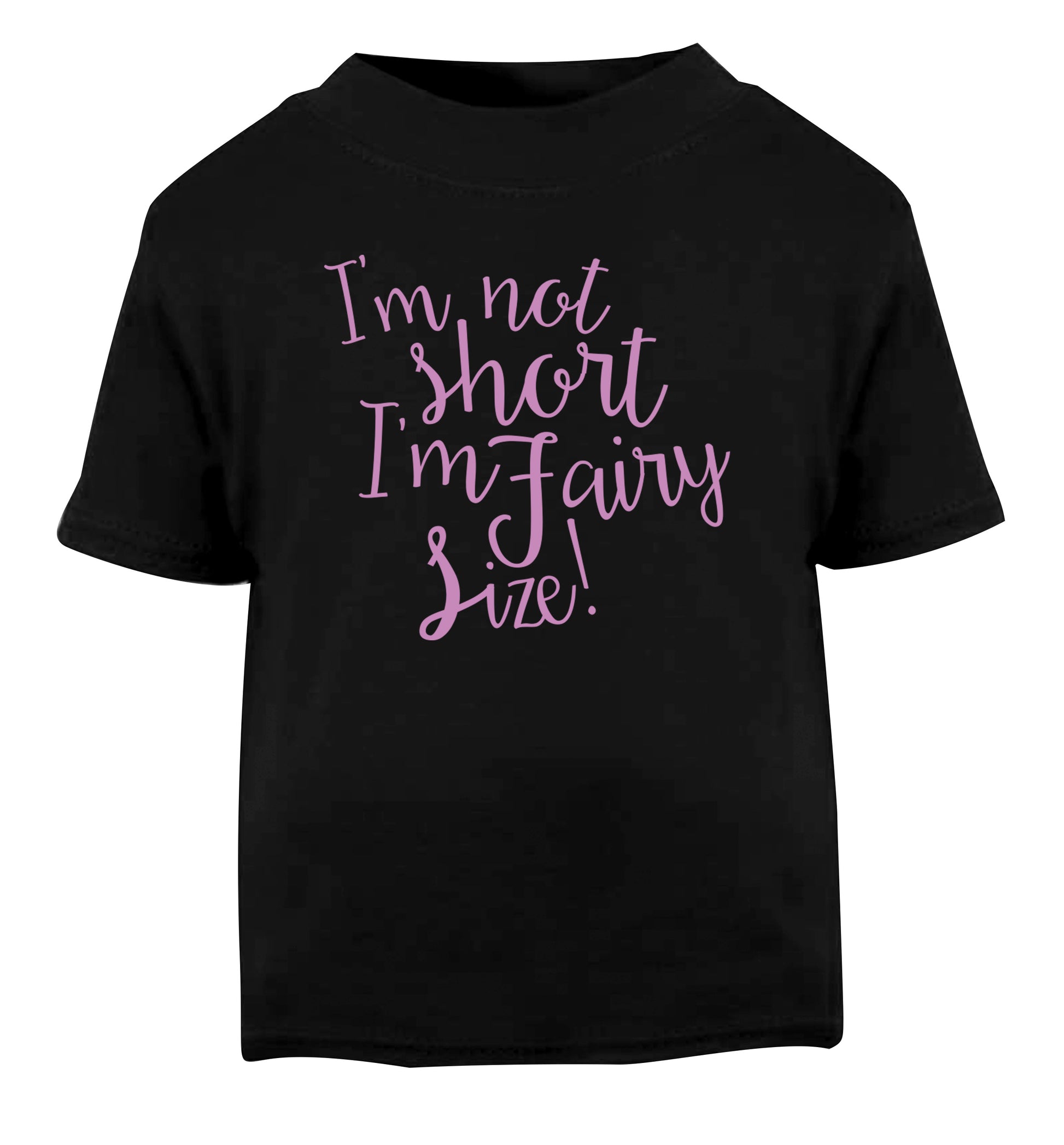I'm not short I'm fairy sized! Black Baby Toddler Tshirt 2 years