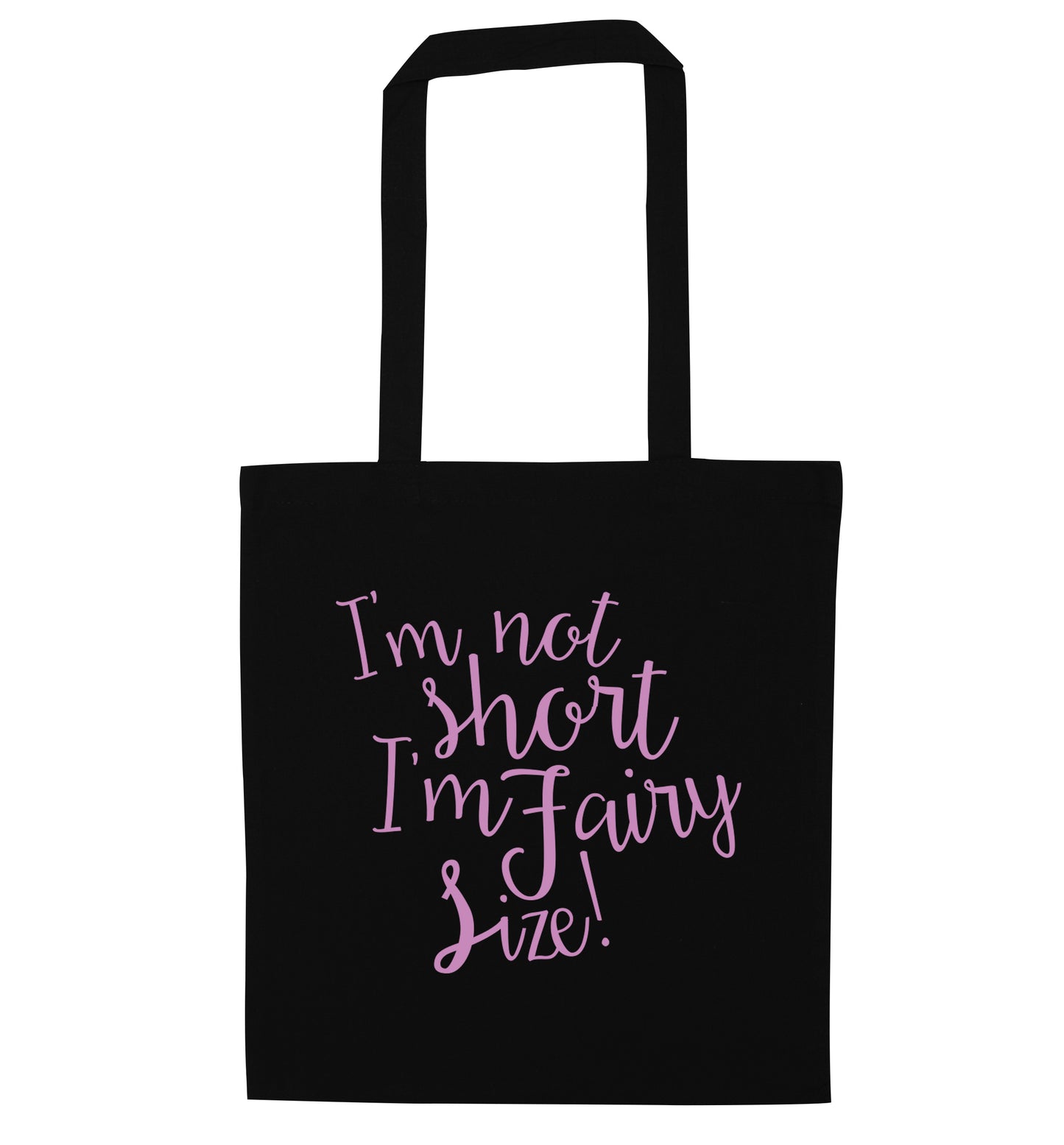 I'm not short I'm fairy sized! black tote bag