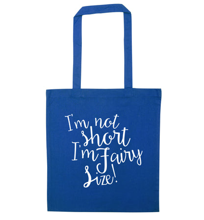 I'm not short I'm fairy sized! blue tote bag
