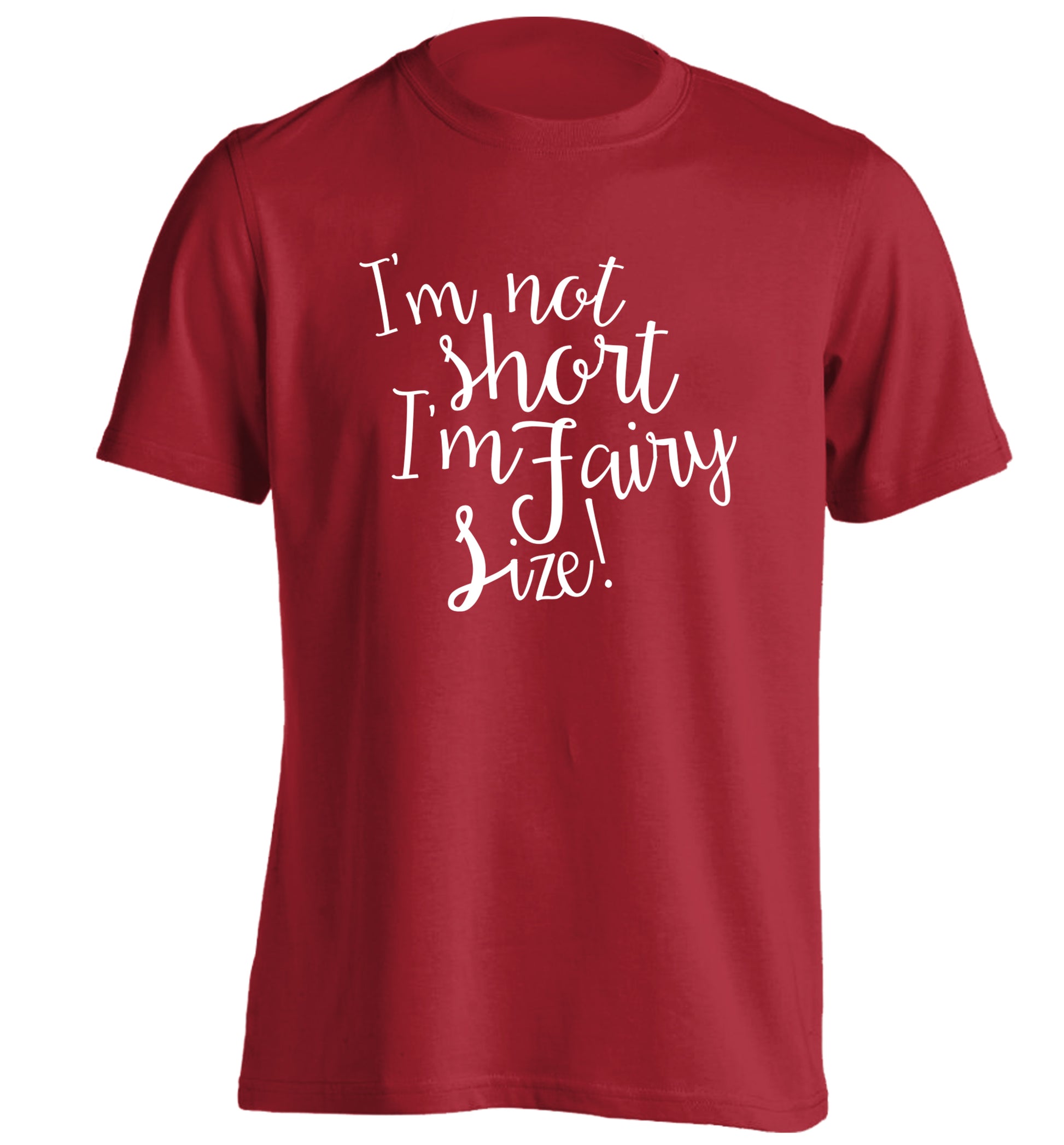 I'm not short I'm fairy sized! adults unisex red Tshirt 2XL