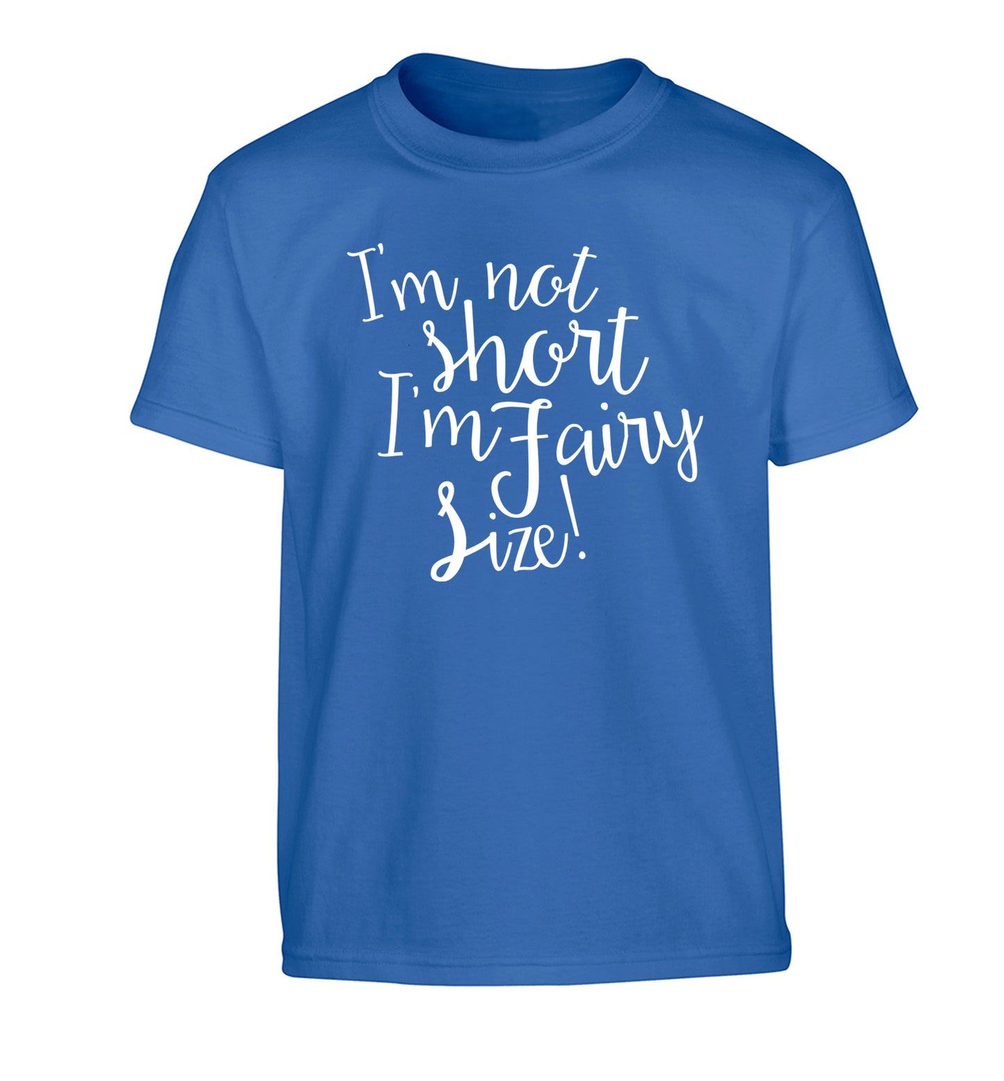 I'm not short I'm fairy sized! Children's blue Tshirt 12-13 Years