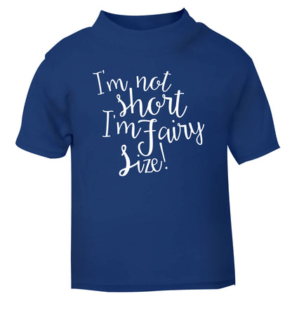 I'm not short I'm fairy sized! blue Baby Toddler Tshirt 2 Years
