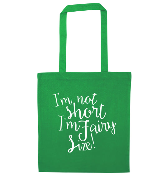 I'm not short I'm fairy sized! green tote bag