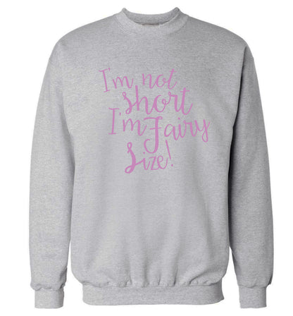 I'm not short I'm fairy sized! Adult's unisex grey Sweater 2XL