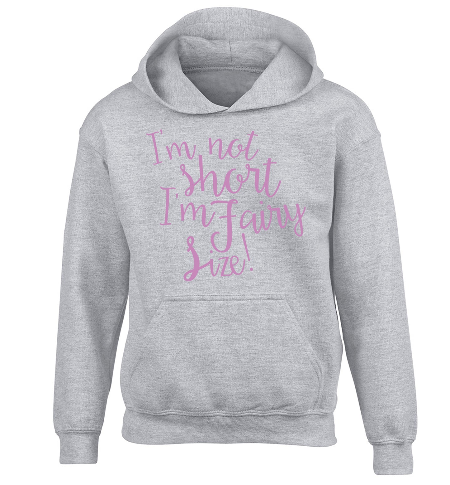 I'm not short I'm fairy sized! children's grey hoodie 12-13 Years