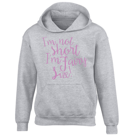 I'm not short I'm fairy sized! children's grey hoodie 12-13 Years