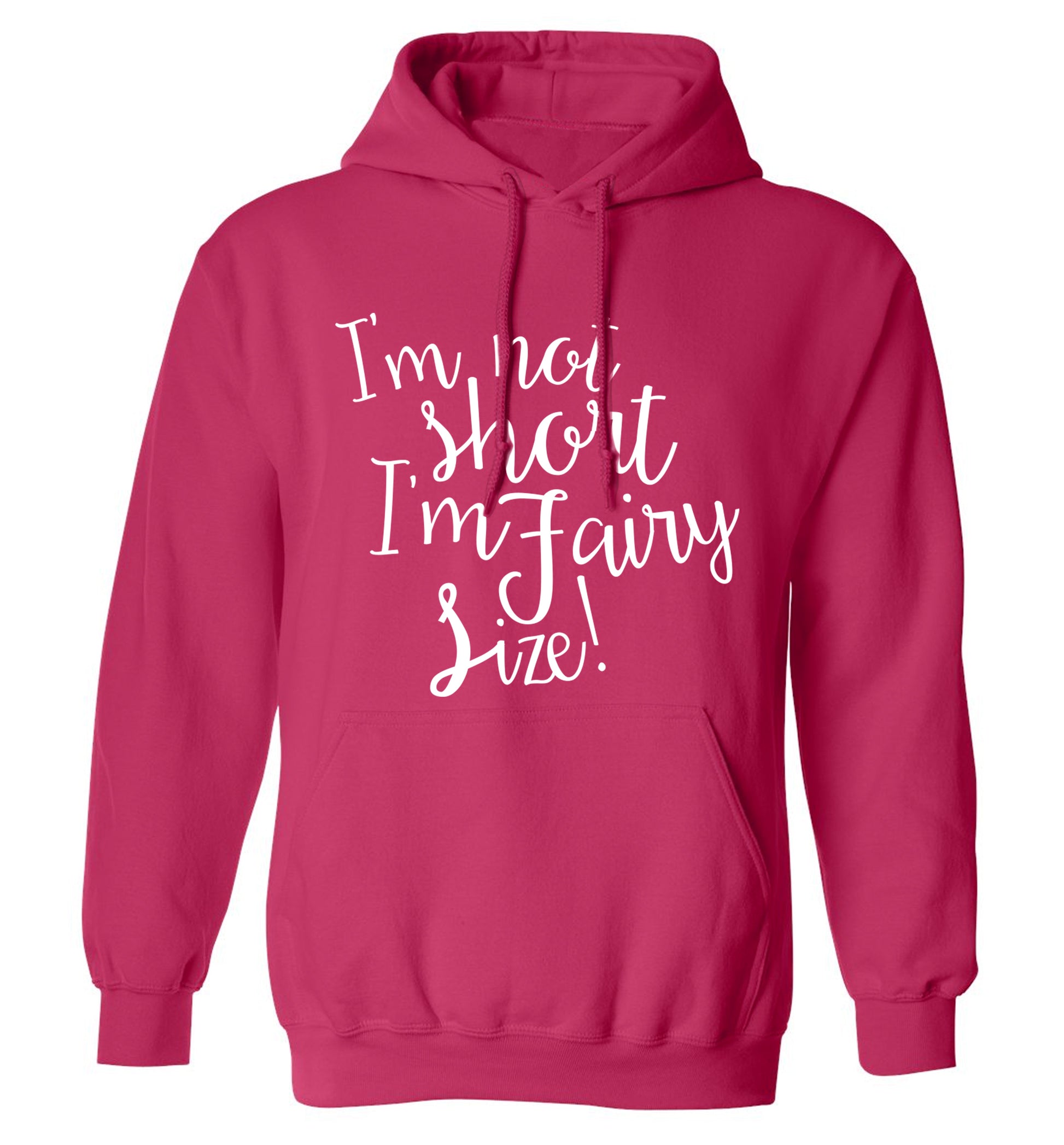 I'm not short I'm fairy sized! adults unisex pink hoodie 2XL