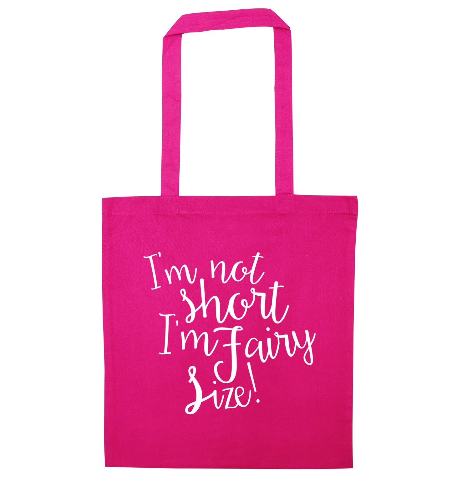 I'm not short I'm fairy sized! pink tote bag