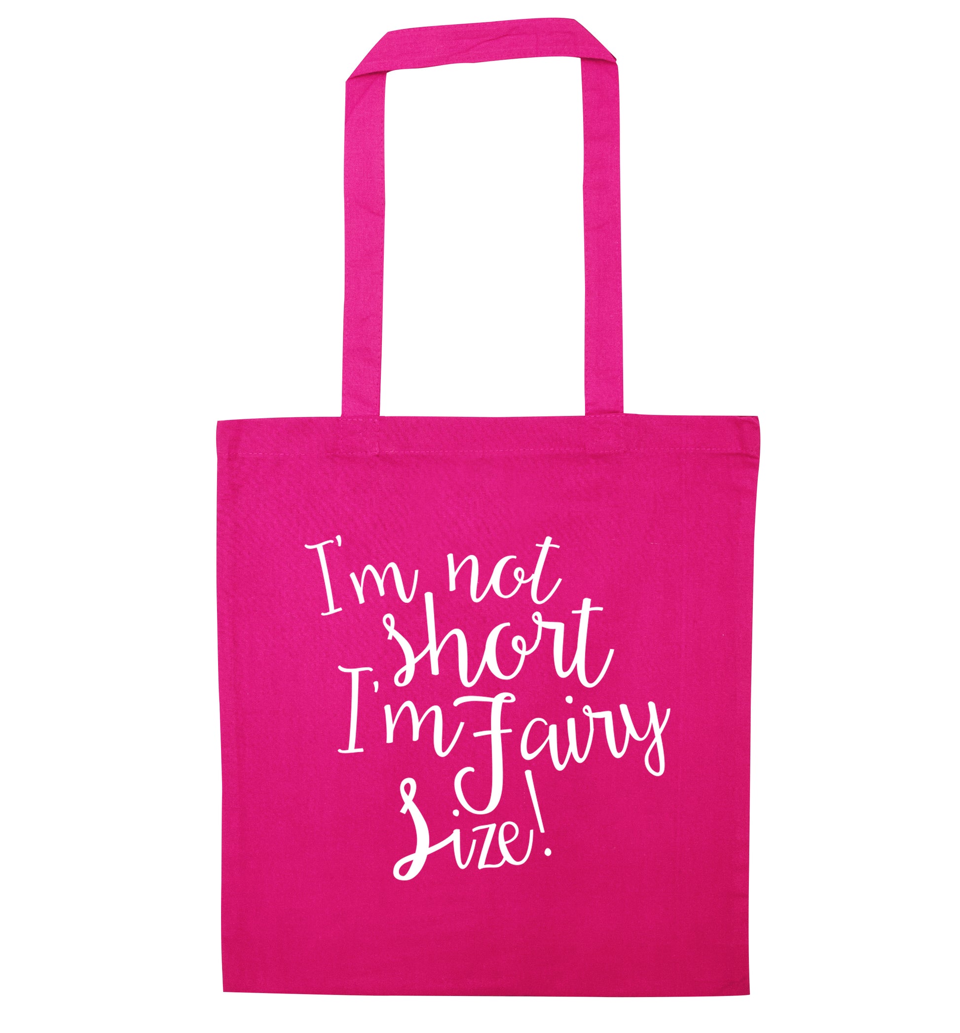 I'm not short I'm fairy sized! pink tote bag