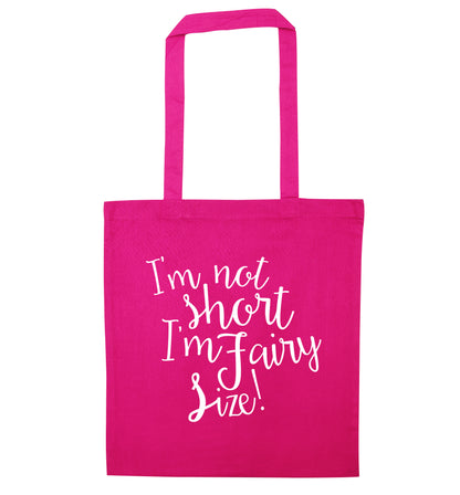 I'm not short I'm fairy sized! pink tote bag
