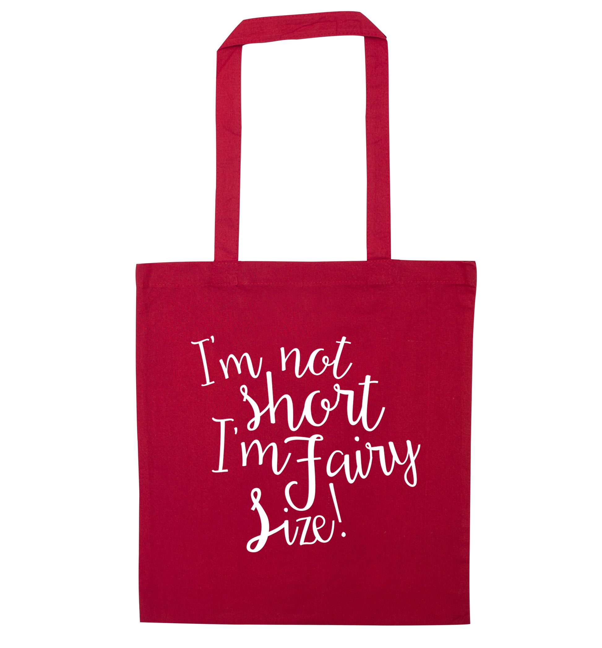 I'm not short I'm fairy sized! red tote bag