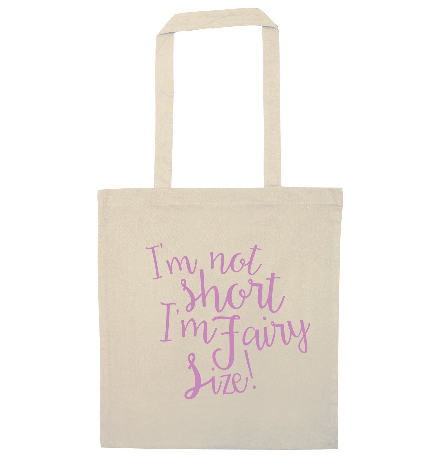 I'm not short I'm fairy sized! natural tote bag