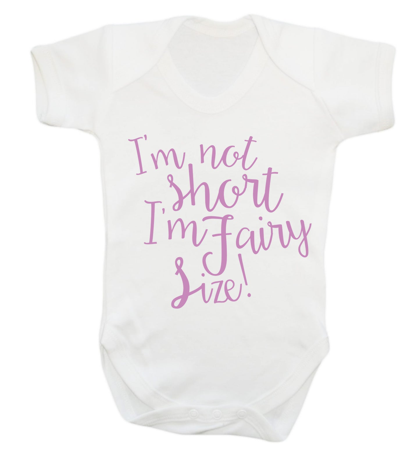 I'm not short I'm fairy sized! Baby Vest white 18-24 months