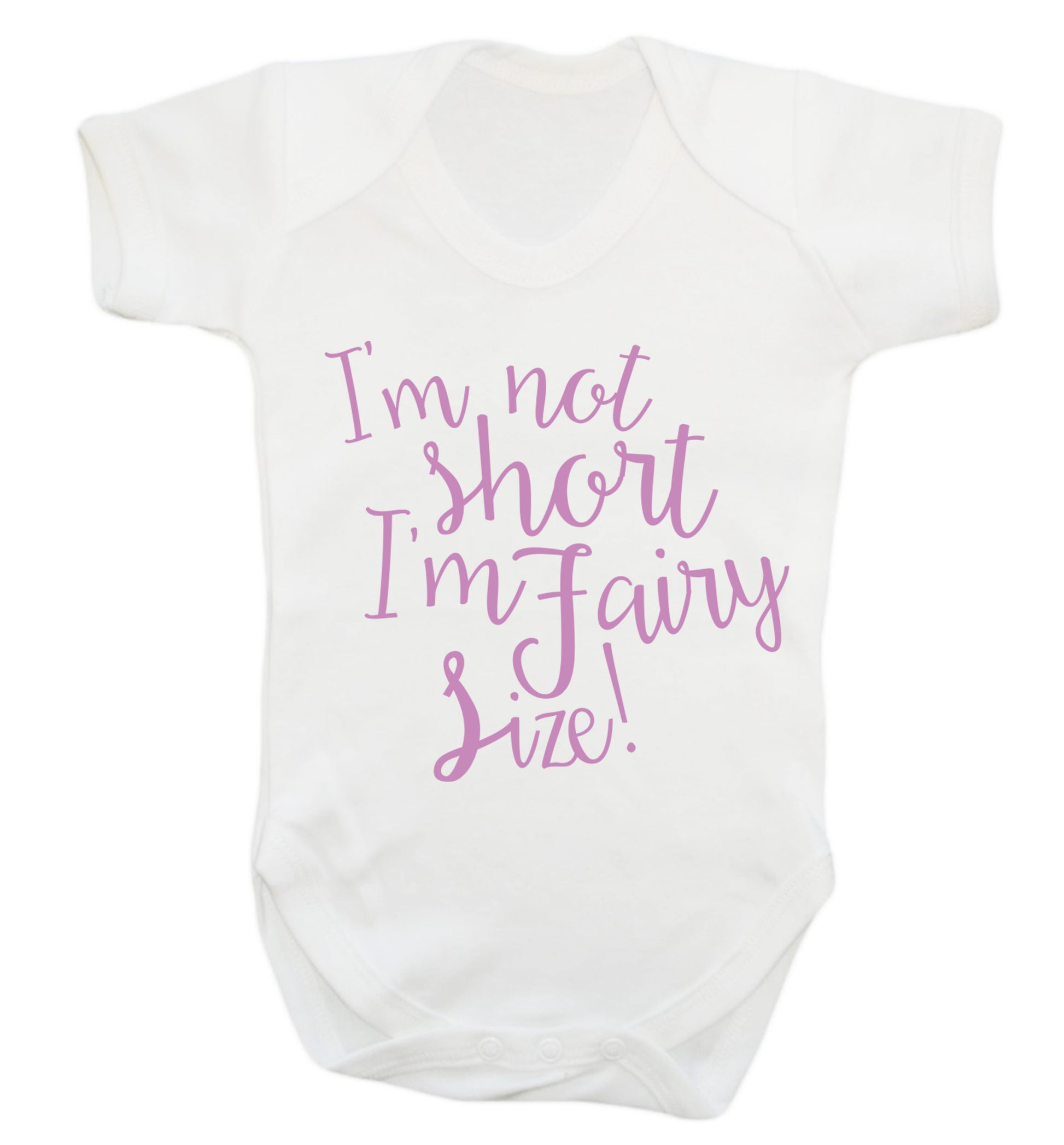 I'm not short I'm fairy sized! Baby Vest white 18-24 months