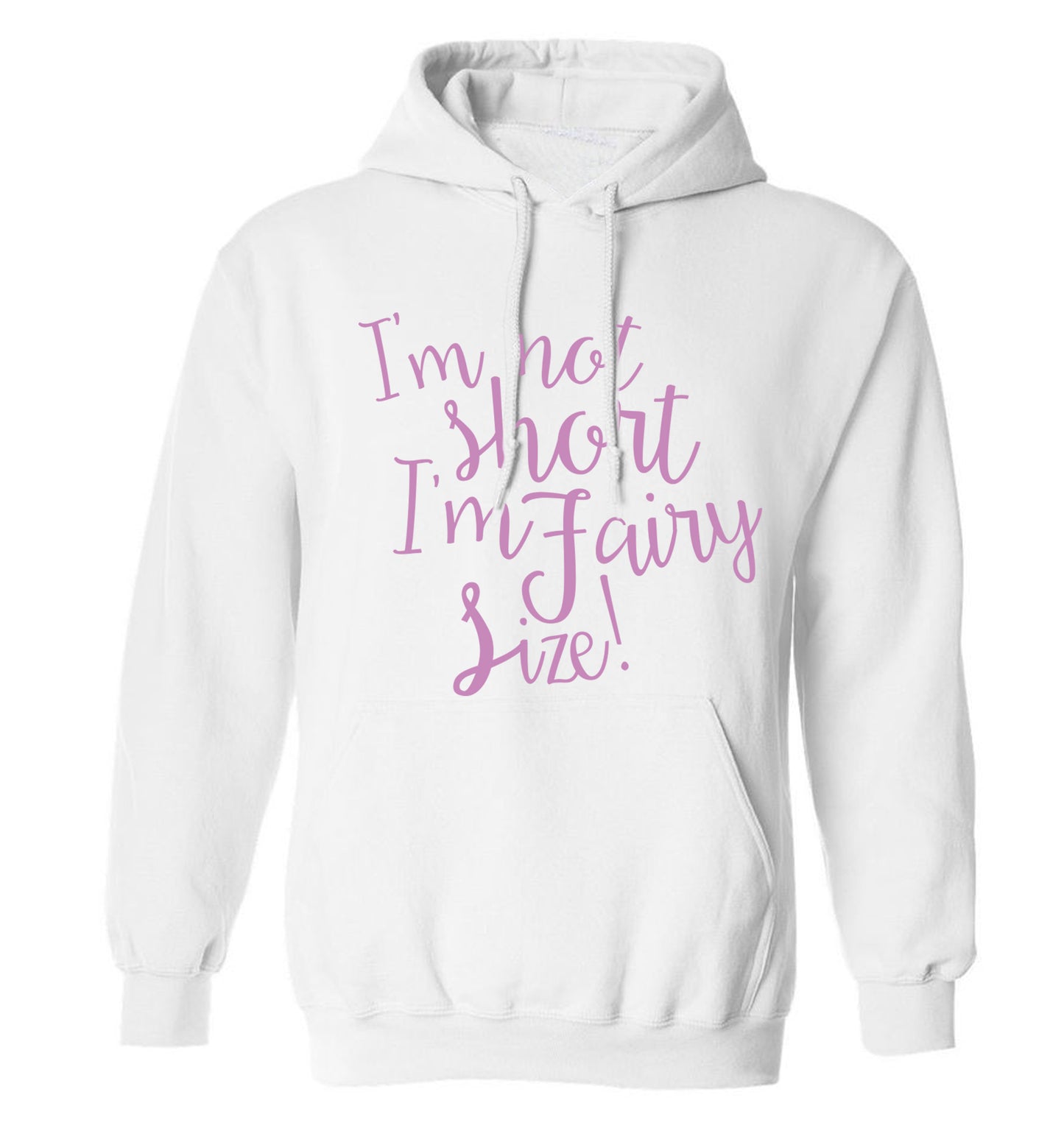 I'm not short I'm fairy sized! adults unisex white hoodie 2XL