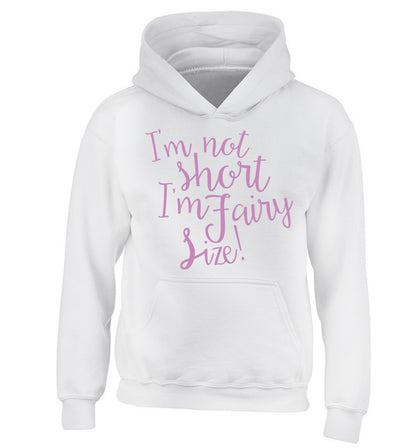I'm not short I'm fairy sized! children's white hoodie 12-13 Years