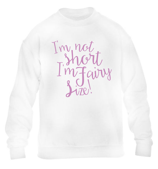 I'm not short I'm fairy sized! children's white sweater 12-13 Years