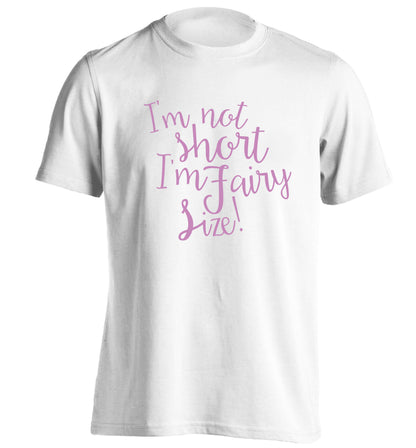 I'm not short I'm fairy sized! adults unisex white Tshirt 2XL